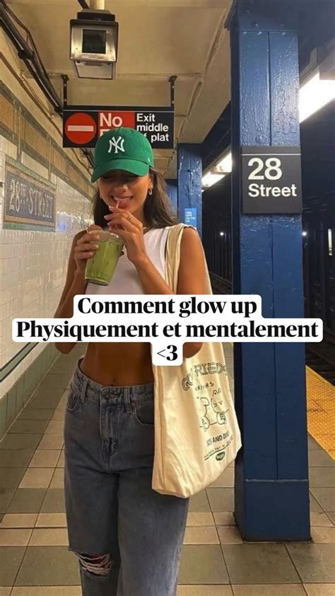 Comment Glow Up Physiquement Et Mentalement