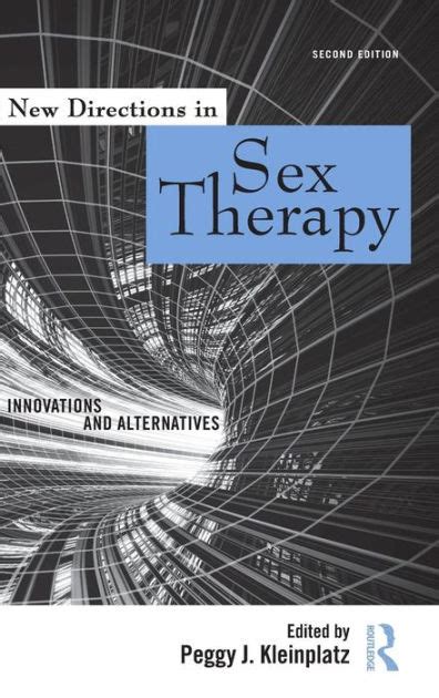 New Directions In Sex Therapy Innovations And Alternatives Edition 2