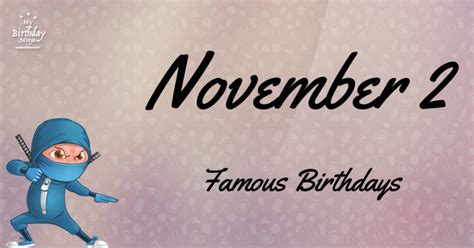 November 2 Famous Birthdays You Wish You Had Known