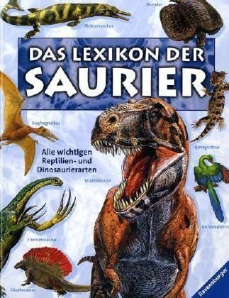 Das Lexikon Der Saurier Alle Wichtigen Reptilien Und Dinosaurierarten