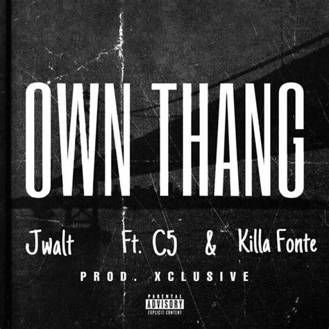 Jwalt Own Thang Lyrics Genius Lyrics