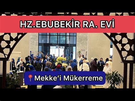 Mekkei M Kerremede Hz Ebubekir Efendimizin Evi Youtube