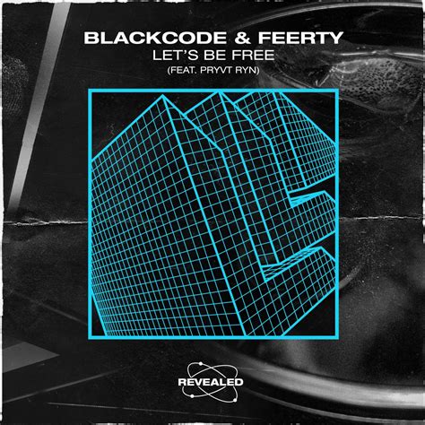 Let S Be Free Blackcode Feerty Feat Pryvt Ryn