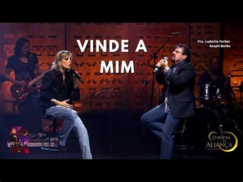 Vinde a Mim Ludmila Ferber e Asaph Borba DVD O Poder da Aliança