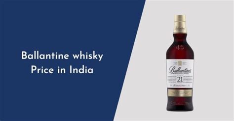 Ballantine Whisky Price In India 2023 Whisky Bucket