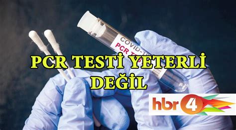 PCR Testi Corona ya Karşı Yeterli mi Hbr4