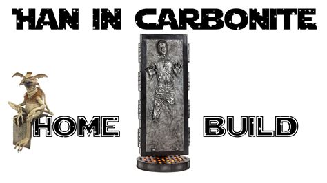 Han in Carbonite - home build - YouTube