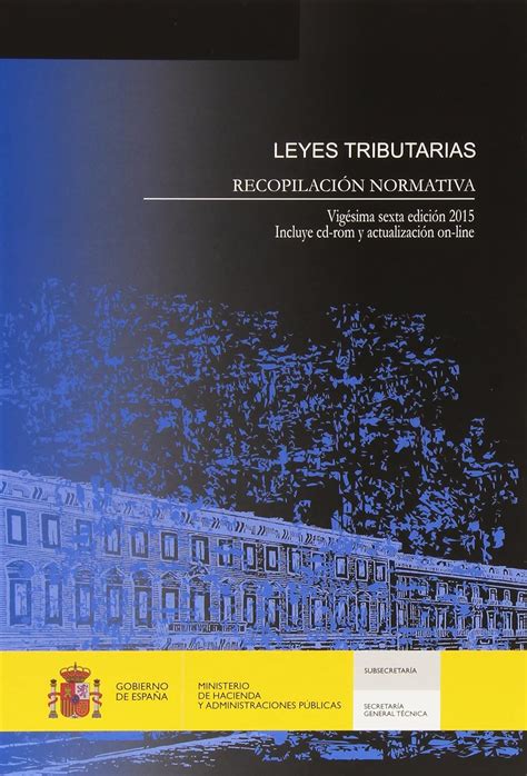 Leyes Tributarias Recopilación Normativa Vigésima sexta edición 2015