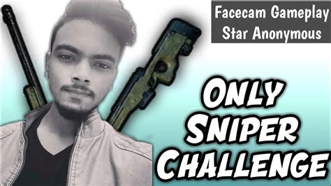 Only Sniper Challenge Sniper Training Star Anonymous Facecam