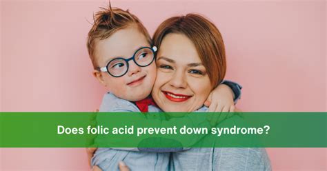 Does Folic Acid Prevent Down Syndrome? What Recent Studies Reveal in 2023