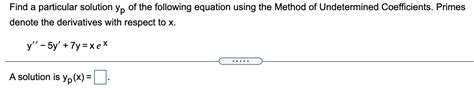 Solved Find A Particular Solution Yp Of The Following