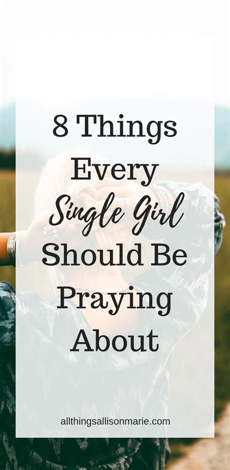 8 Things Every Single Girl Should Be Praying About Artofit