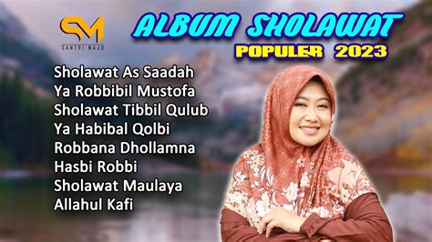 KUMPULAN SHOLAWAT PENYEJUK HATI Sholawat Nabi Populer 2023 Sholawat