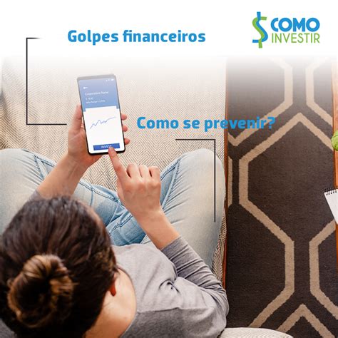 Golpes Financeiros Como Se Prevenir Como Investir ANBIMA