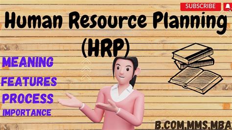 Human Resource Planning Hrp Meaning Features Process