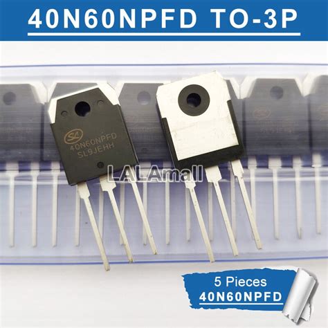 5pcs Original 40N60NPFD TO-3P 40N60FD1 40N60 SGT40N60NPFD TO3P 600V 40A ...
