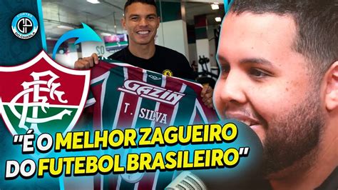 Thiago Silva Vai Ser Anunciado Pelo Fluminense Jornalista Crava Sa Da