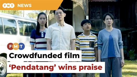 Praises Pour In For Crowdfunded Movie ‘pendatang Video Dailymotion