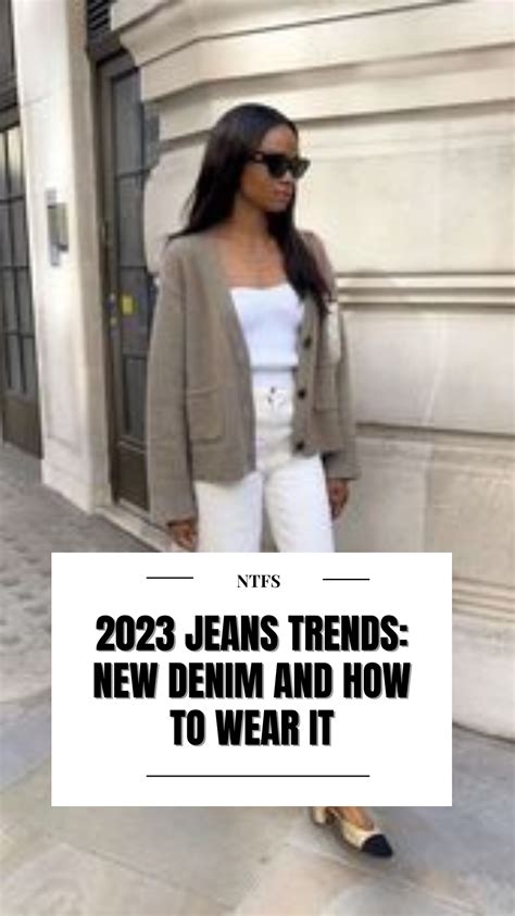 2023 Jeans Trends: New Denim and How to Wear It — No Time For Style