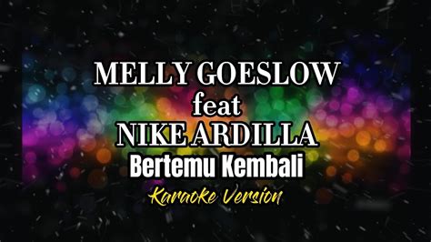 Bertemu Kembali By Melly Goeslaw Feat Nike Ardilla Karaoke Version