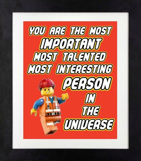 You Are The Most Important Most Talented Most Interesting Person In The Universe Print Lego