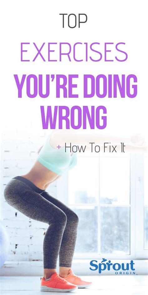 Top Exercises Youre Doing Wrong How To Fix It Top Exercises