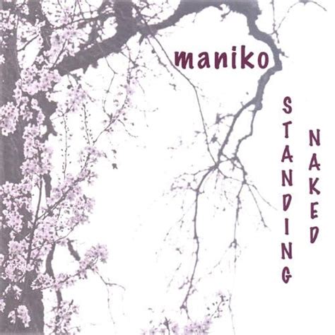 Standing Naked Maniko Amazon Fr T L Chargement De Musique