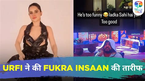 Urfi Javed Praises Bigg Boss Ott S Abhishek Aka Fukra Insaan Calls