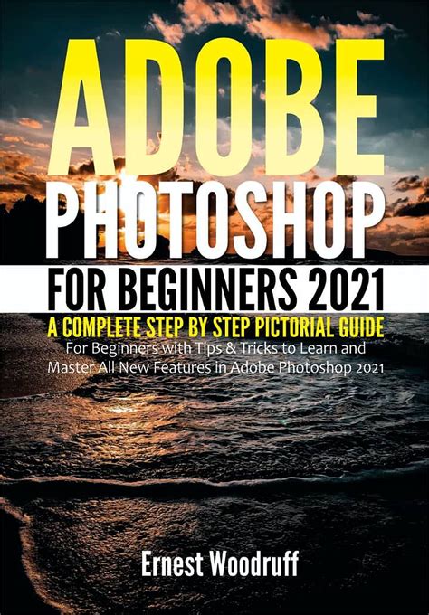 Buy Adobe Photoshop For Beginners 2021 A Complete Step By Step