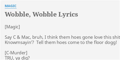 Wobble Wobble Lyrics By Magic Say C And Mac