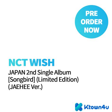 Nct Wish Japan Nd Single Album Songbird Limited Edition Jaehee