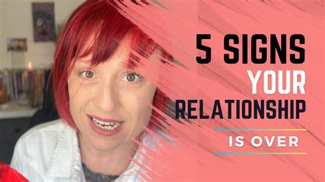 5 Signs Your Relationship Is Over Youtube