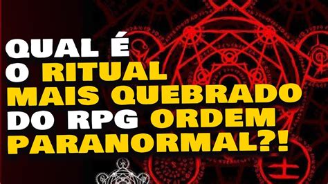 Os Melhores Rituais De Ordem Paranormal Rpg Youtube