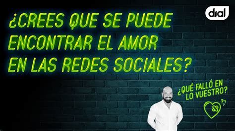 Crees Que Se Puede Encontrar El Amor En Las Redes Sociales Cadena