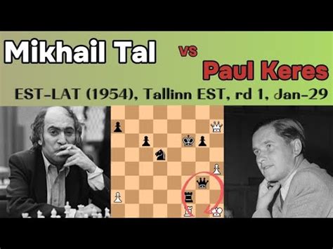 Mikhail Tal Vs Paul Keres Est Lat Tallinn Est Rd Jan