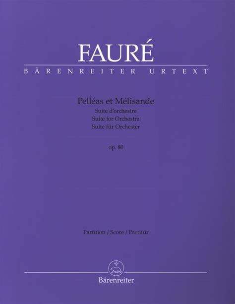 Pelléas et Mélisande opus 80 Suite d Orchestre FAURÉ Partition