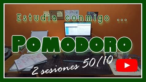 Estudia Conmigo Pomodoro 50 10 Min 2 Sesiones De Estudio YouTube