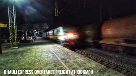 Dangerous Dhauli Express Overtakes Freight Train At Kmph Youtube