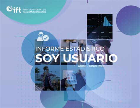 Informe Estadístico Soy Usuario 2019 Abril Junio Instituto Federal