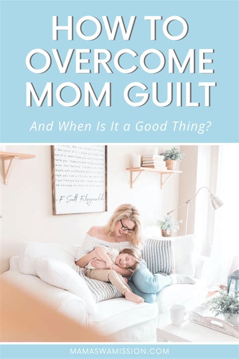 How To Overcome Mom Guilt And When Is It A Good Thing Mamas With A