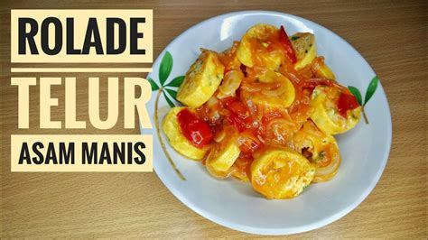 Resep Rolade Telur Asam Manis Youtube