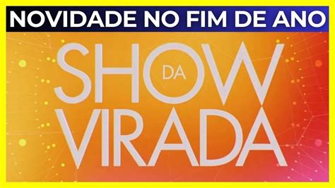 Show Da Virada Ter Novidades No Fim De Ano Youtube