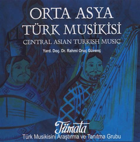 Orta Asya T Rk Musikisi Central Asian Turkish Mu Oruc G Venc