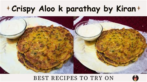 Aloo K Parathay Crispy Parathay Stuffed Potatoes Paratha By Kiran