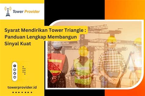 Syarat Mendirikan Tower Triangle Tower Provider