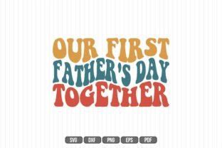 Our First Father S Day Together SVG Graphic By Craft Store Creative