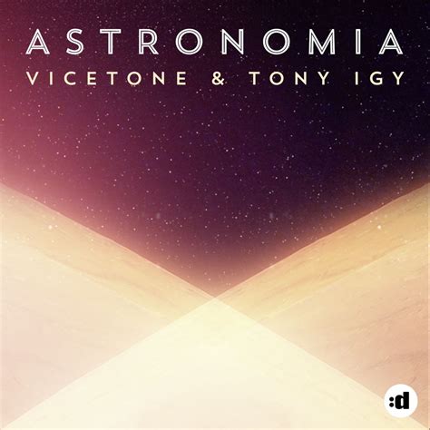 Astronomia Single Vicetone Tony Igy的專輯 Apple Music