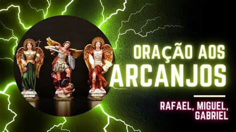 oração poderosa aos 3 arcanjos Miguel Rafael e Gabriel Oraçoes para