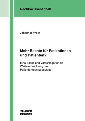 Mehr Rechte für Patientinnen und Patienten von Johannes Wörn ISBN