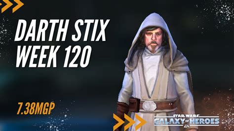 Week 120 Update Of The Darth Stix SWGOH Account YouTube